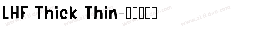 LHF Thick Thin字体转换